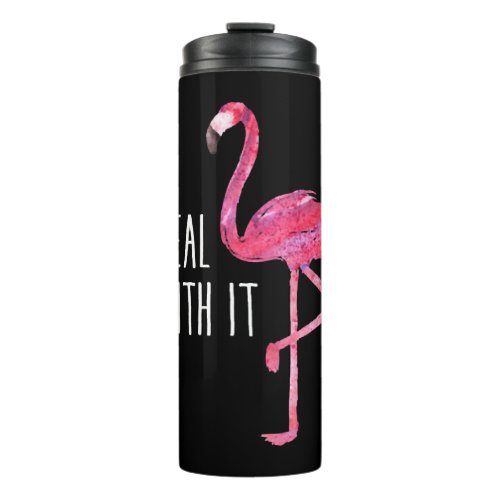 Funny Cute Flamingo Saying Quote Tropic Animal     Thermal Tumbler