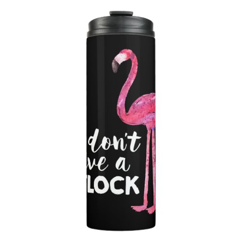 Funny Cute Flamingo Saying Quote Tropic Animal Thermal Tumbler