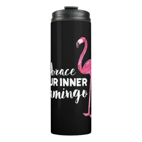 Funny Cute Flamingo Saying Quote Tropic Animal     Thermal Tumbler