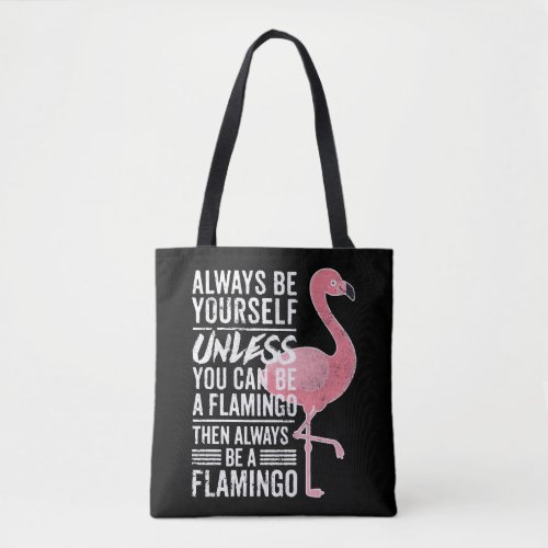 Funny Cute Flamingo Saying Quote Tropic Animal    Tote Bag