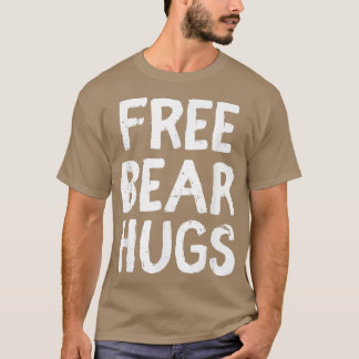 Funny Cute Free Bear Hugs Social Media Video Meme T-Shirt