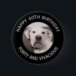 Funny Cute Grumpy White Dog 40th Birthday Black Button<br><div class="desc">Give someone a laugh with this funny and sweet button featuring Olive,  a beautiful Labrador mix.   Olive looks anything but vivacious in this photo,  but she's still a grumpy cutie!</div>