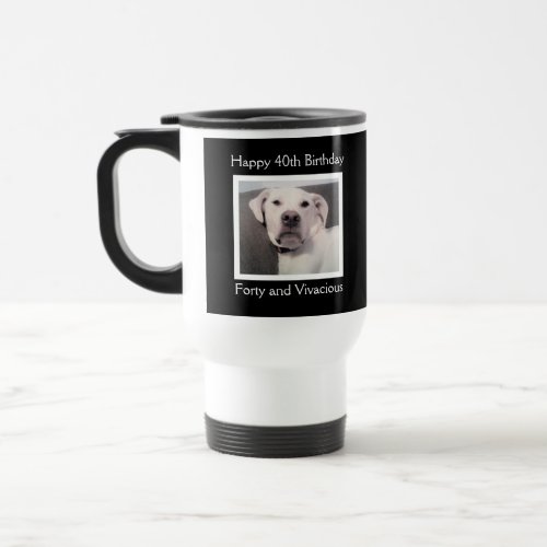 Funny Cute Grumpy White Dog 40th Birthday Black Travel Mug