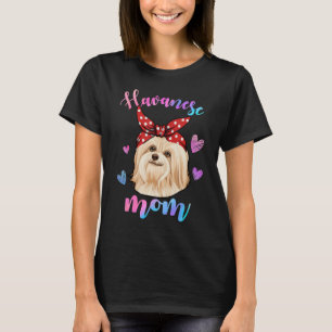 Funny Cute Havanese Dog Mom Mama Puppy Lover Mothe T-Shirt