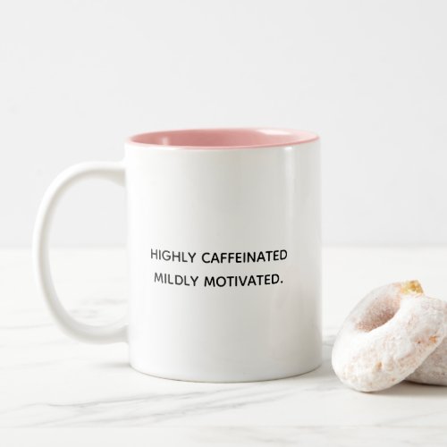 Funny Cute Highly Caffeinated Coffee Quote Two_Tone Coffee Mug