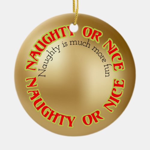 Funny Cute Humorous Naughty Is Much More Fun Ceramic Ornament