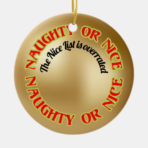 Funny Cute Humorous Naughty Nice List Quote Ceramic Ornament
