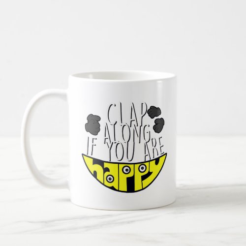 Funny Cute If Youre Happy Clap Slogan Meme  Coffee Mug