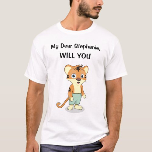 Funny Cute Marry Me Marriage Proposal Tiger Name T_Shirt