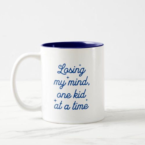 Funny Cute Mothers Day Quote Losing my Mind Two_Tone Coffee Mug