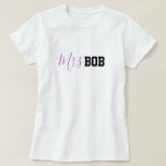 Funny Cute Newly Wed Honeymoon Mrs New Wife T-Shirt<br><div class="desc">This cute shirt features the words,  "Mrs BOB".  Click "Personalize this template" to change the name to whatever you like.  What a cute gift for the newlywed wife.  Please visit our store www.zazzle.com/YBNormal1 for more unique gifts.  Karen Hall</div>