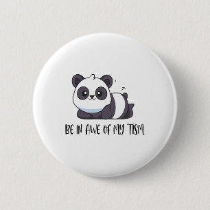 Funny Cute Panda Be In Awe Of My tism Button