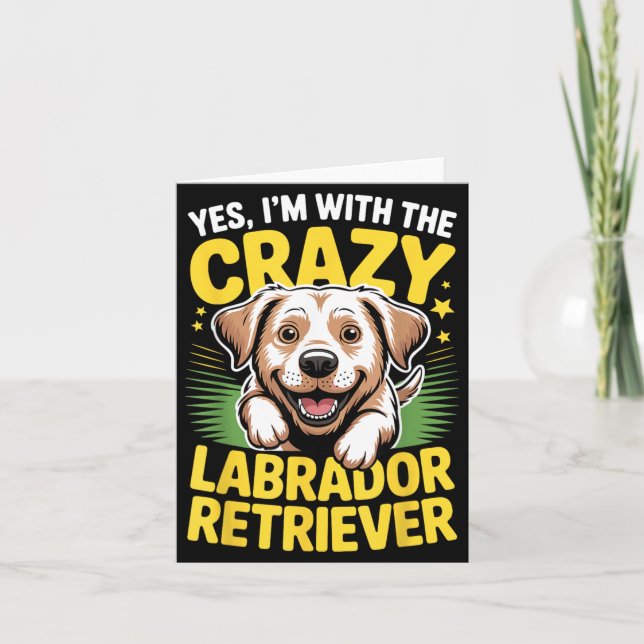 Funny Cute Pet Dog With The Crazy Labrador Card (Front)