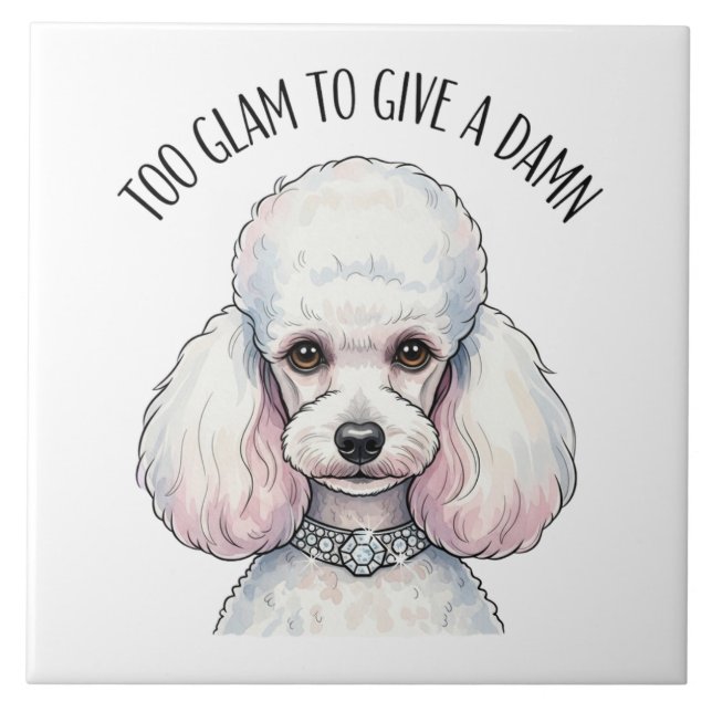  Funny Cute Poodle Too Glam Quote Ceramic Tile (Front)
