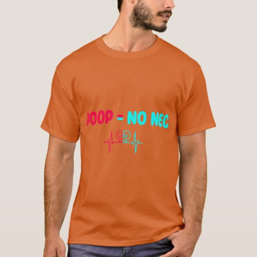 Funny  Cute Poop  No NEC _ NICU Nurse T_Shirt