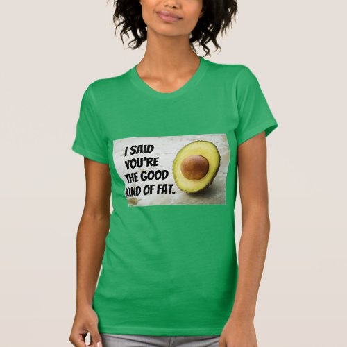 Funny Cute Quote Avocado trendy t_shirt