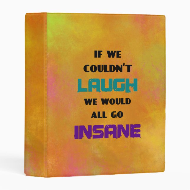 Funny Cute Quote on Laughter and Insanity Mini Binder (Front/Spine)