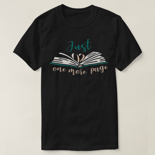 Funny & Cute Reading Lover Book Quotes Just One Mo T-Shirt (Design Front)