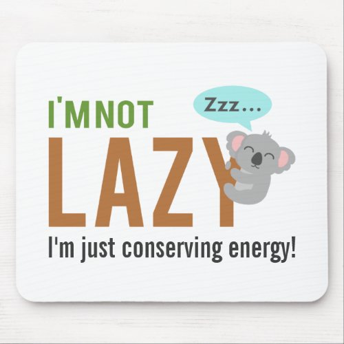 Funny Cute Sleeping Koala Bear Not Lazy Quote Mouse Pad