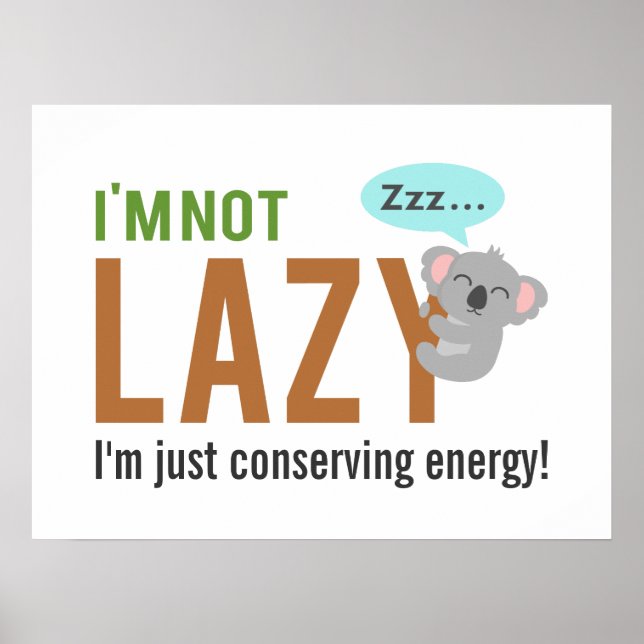 Funny Cute Sleeping Koala Bear Not Lazy Quote Poster (Front)