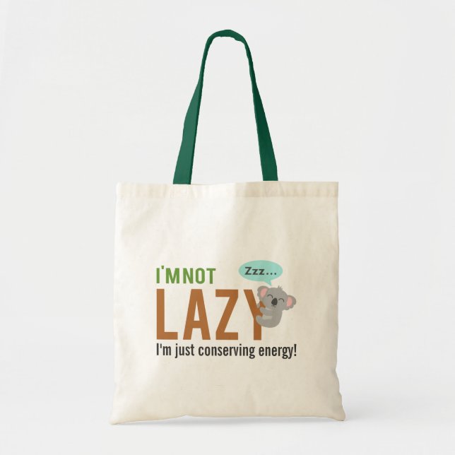 Funny Cute Sleeping Koala Bear Not Lazy Quote Tote Bag (Front)