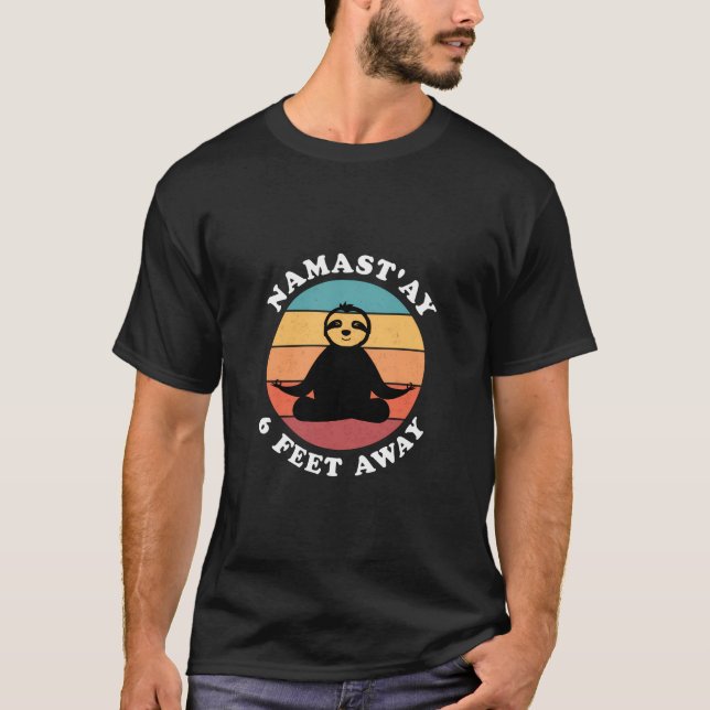 Funny Cute Sloth Yoga Namastay Social Distancing 6 T-Shirt (Front)