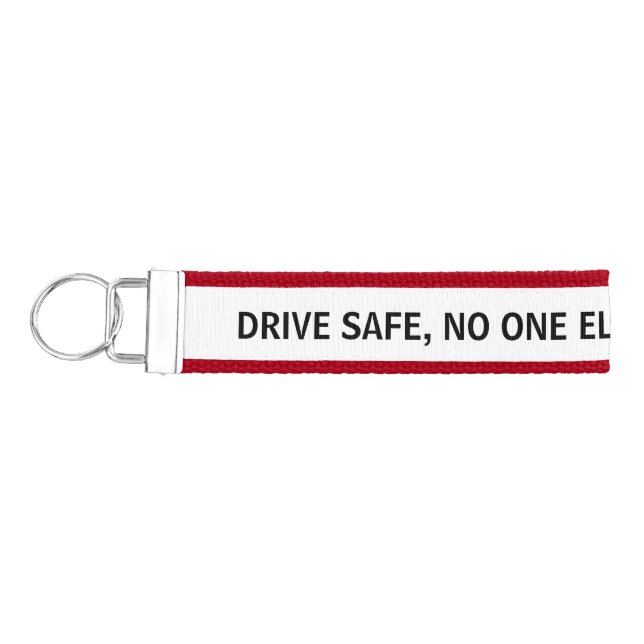 FUNNY CUTE STYLISH DRIVE SAFE NO ELSE TOLERATE ME WRIST KEYCHAIN (Keys on Left)