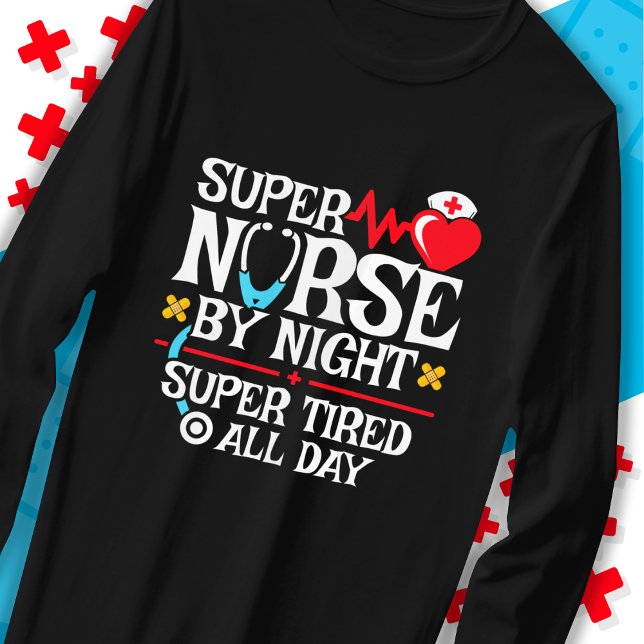 Funny Cute Super Tired Nurse Day Night Shift T-Shirt (Creator Uploaded)