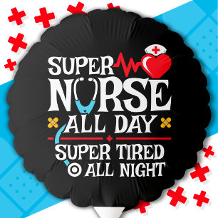 Funny Cute Super Tired Nurse Day Shift Night Balloon