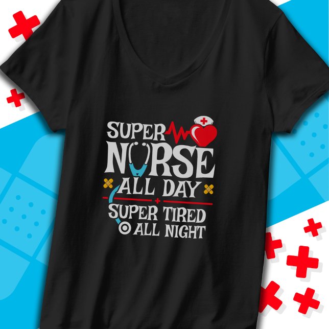 Funny Cute Super Tired Nurse Day Shift Night T-Shirt (Creator Uploaded)