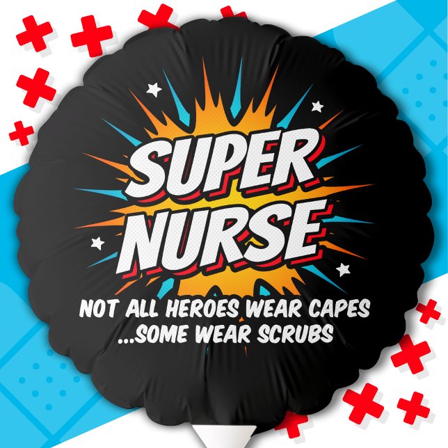 Funny Cute Superhero Super Nurse Appreciation Balloon (Creator Uploaded)