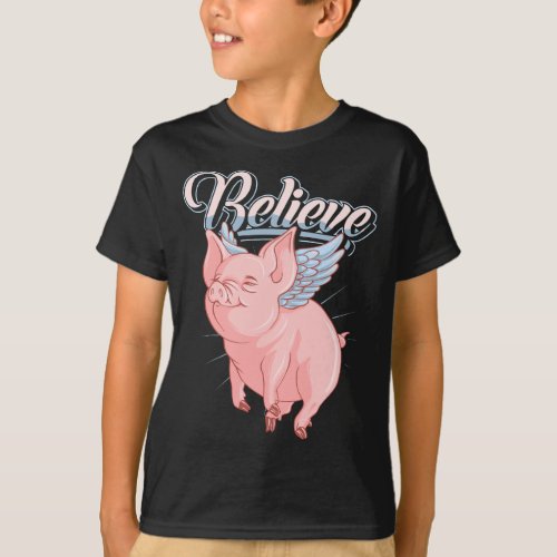 Funny Cute When Pigs Fly Believe Idiom T_Shirt