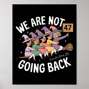 Funny Cute Witches We Are Not Going Back Poster