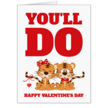Funny Cute You'll Do Tiger Huge Valentine's Day