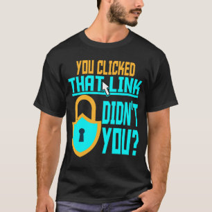 Funny Cyber Security Gift Computer Hacker Tech T-Shirt