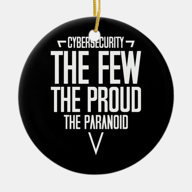 Funny Cybersecurity The Few The Proud The Ceramic Ornament (Front)