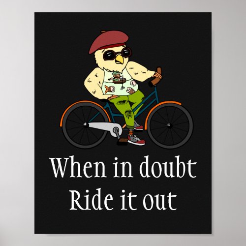 Funny Cycling Bird on Bike  Inspirational Quote Poster