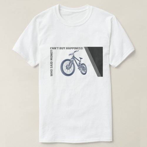 Funny Cycling _ Money Cant by You Happiness Bike T_Shirt