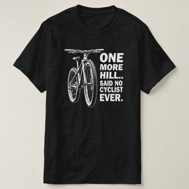 Funny Cycling Quote for Adventure Lovers T-Shirt (Design Front)
