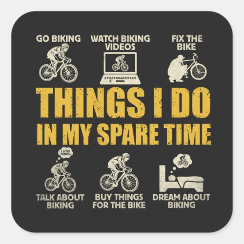 Funny Cycling Things i Do In My Spare Time Biking Square Sticker