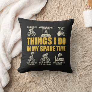 Funny Cycling Things i Do In My Spare Time Biking Throw Pillow