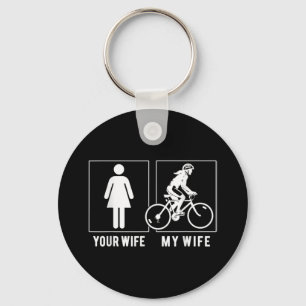 FUNNY CYCLING - YOUR WIFE - MY WIFE CYCLIST KEYCHAIN