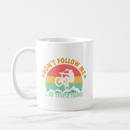 Funny Cyclist Dont Follow Me Coffee Mug