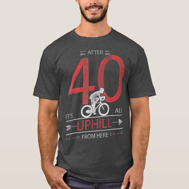 Funny Cyclist Gift  40 years old 40th Birthday T-Shirt (Front)