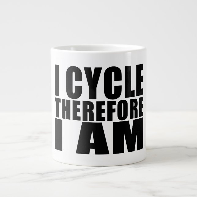 Funny Cyclists Quotes Jokes : I Cycle Therefore I Giant Coffee Mug (Front)