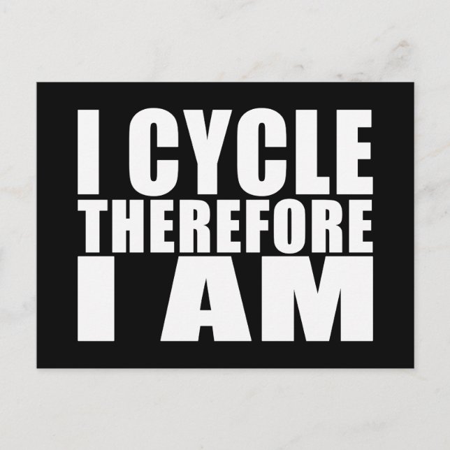 Funny Cyclists Quotes Jokes : I Cycle Therefore I Postcard (Front)