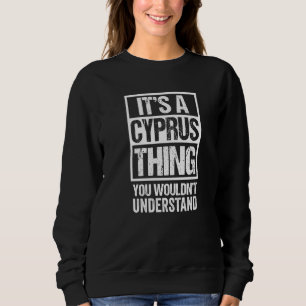 Funny Cyprus Breed Quote It's A Cyprus Thing Cat Sweatshirt