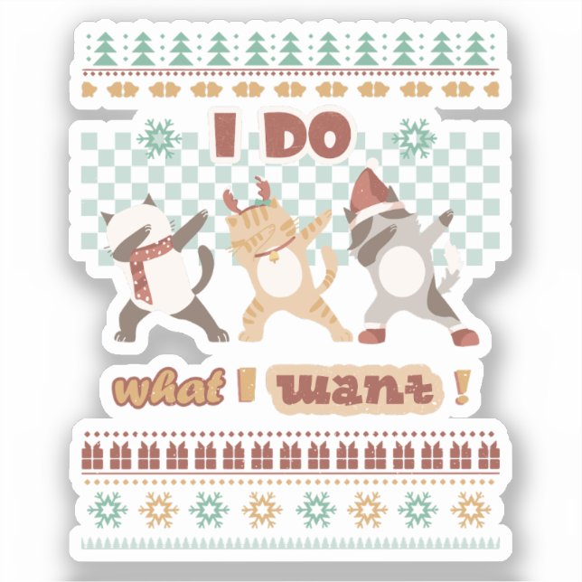Funny Dabbing Cat - I Do What I Want Sticker (Front)