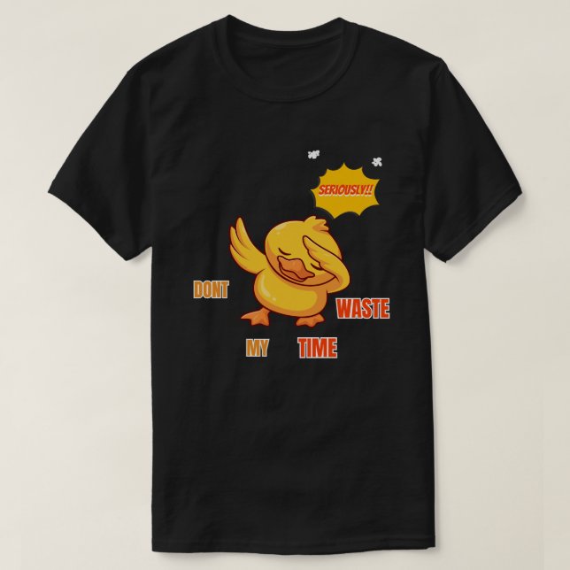Funny Dabbing Duck T-Shirt | Sarcastic Quote (Design Front)