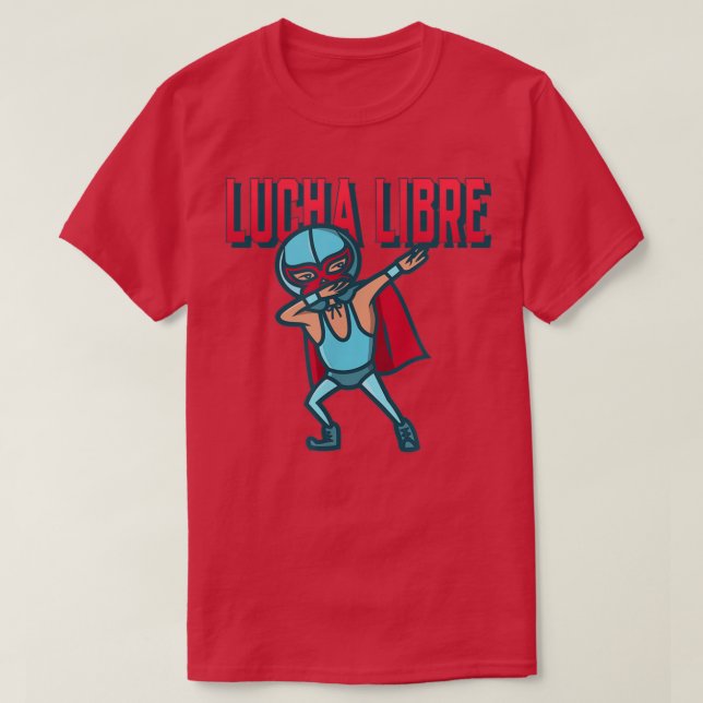 Funny Dabbing Meican Wrestler Luchador Lucha Libre T-Shirt (Design Front)